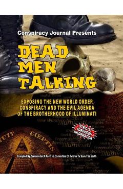 Coperta cărții 'Dead Men Talking: Exposing The New World Order Conspiracy And The Evil Agenda Of The Brotherhood Of The Illuminati -'