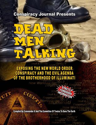 Coperta cărții 'Dead Men Talking: Exposing The New World Order Conspiracy And The Evil Agenda Of The Brotherhood Of The Illuminati -'