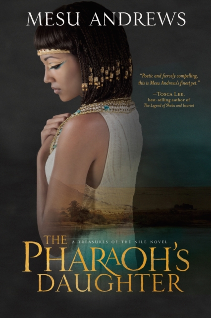 The Pharaoh's Daughter: A Treasures of the Nile Novel - Mesu Andrews