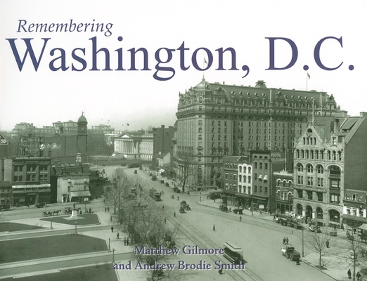 Remembering Washington, D.C. - Matthew Gilmore