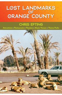 Coperta cărții 'Lost Landmarks of Orange County - Chris Epting'
