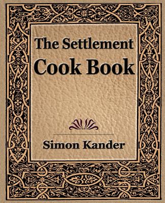 Coperta cărții 'The Settlement Cook Book (1910) - Simon Kander'