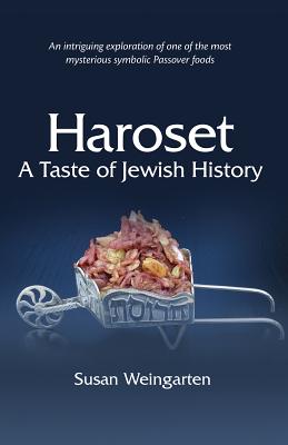 Coperta cărții 'Haroset: A Taste of Jewish History - Susan Weingarten'