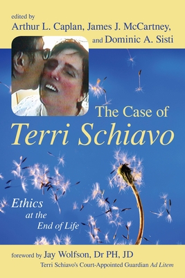 Coperta cărții 'The Case of Terri Schiavo: Ethics at the End of Life - Arthur L. Caplan'