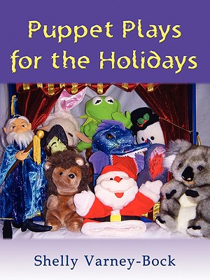 Puppet Plays for the Holidays - Shelly Varney-bock