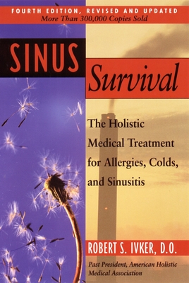 Coperta cărții 'Sinus Survival: The Holistic Medical Treatment for Sinusitis, Allergies, and Colds - Robert S. Ivker'