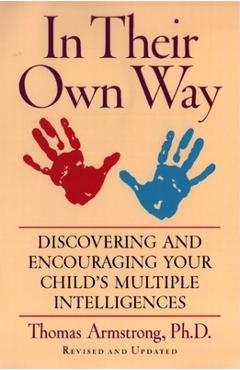Coperta cărții 'In Their Own Way: Discovering and Encouraging Your Child's Multiple Intelligences - Thomas Armstrong'