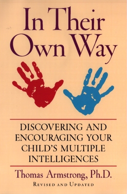 Coperta cărții 'In Their Own Way: Discovering and Encouraging Your Child's Multiple Intelligences - Thomas Armstrong'