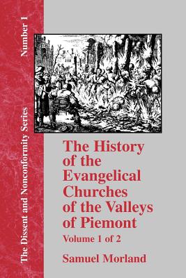 The History of the Evangelical Churches of the Valleys of Piemont - Vol. 1 - Samuel Morland