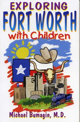 Exploring Fort Worth With Children - Michael Bumagin