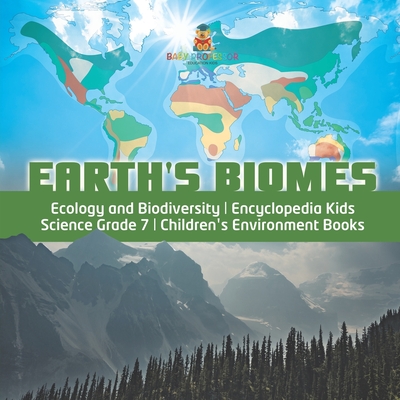 Earth's Biomes Ecology and Biodiversity Encyclopedia Kids Science Grade 7 Children's Environment Books - Baby Professor