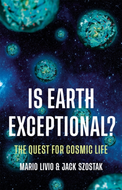 Is Earth Exceptional?: The Quest for Cosmic Life - Mario Livio