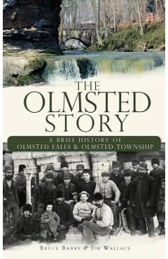 Coperta cărții 'The Olmsted Story: A Brief History of Olmsted Falls & Olmsted Township - Bruce Banks'