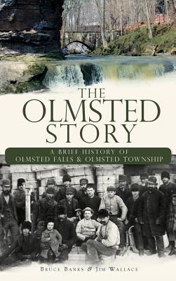 Coperta cărții 'The Olmsted Story: A Brief History of Olmsted Falls & Olmsted Township - Bruce Banks'