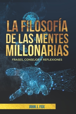 Coperta cărții 'La filosofía de las mentes millonarias: Frases, consejos y reflexiones - Samuel C. A.'
