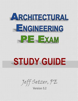 Architectural Engineering PE Exam Study Guide - Jeff Setzer