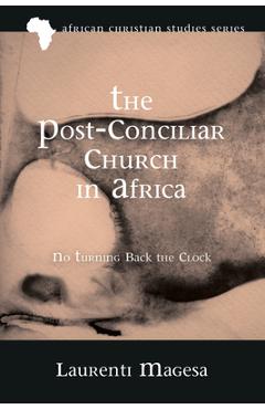 Coperta cărții 'The Post-Conciliar Church in Africa - Laurenti Magesa'