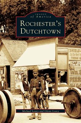 Coperta cărții 'Rochester's Dutchtown - Michael Leavy'