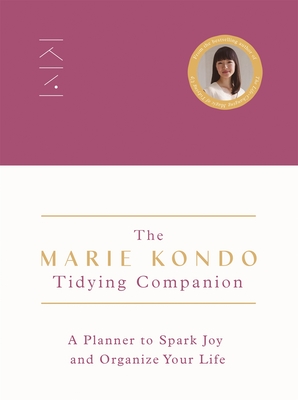 Marie Kondo Tidying Companion, The: A Planner to Spark Joy and Organize - Marie Kondo