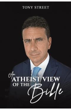 Poza produsului An Atheist View of the Bible - Tony Street
