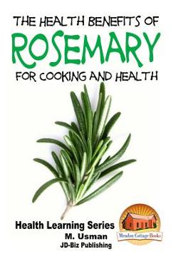 Health Benefits of Rosemary For Cooking and Health