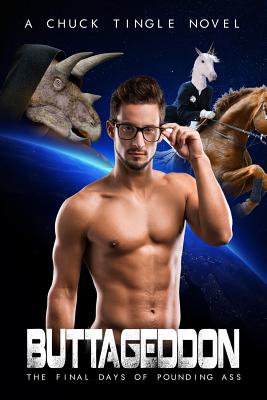 Buttageddon: The Final Days Of Pounding Ass - Chuck Tingle