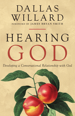 Hearing God: Developing a Conversational Relationship with God - Dallas Willard