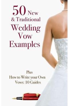 Coperta cărții '50 New & Traditional Wedding Vow Examples: Plus How to Write Your Own Vows: 10 Guides - Marie Kay'