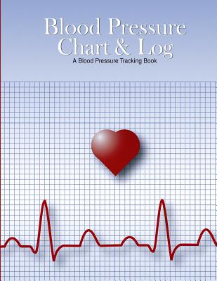 Coperta cărții 'Blood Pressure Chart & Log: A Blood Pressure Tracking Book (8.5