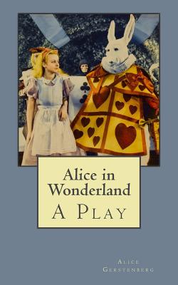 Alice in Wonderland: A Play - B. K. De Fabris
