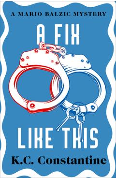 Poza produsului A Fix Like This - K. C. Constantine