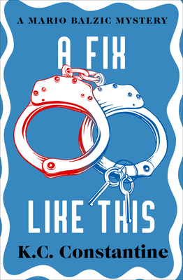 A Fix Like This - K. C. Constantine