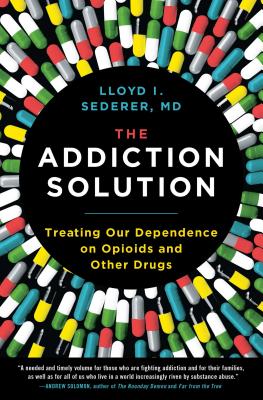 Coperta cărții 'The Addiction Solution: Treating Our Dependence on Opioids and Other Drugs - Lloyd Sederer'