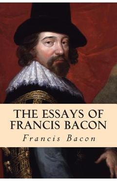 Coperta cărții 'The Essays of Francis Bacon - Francis Bacon'