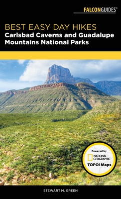 Best Easy Day Hikes Carlsbad Caverns and Guadalupe Mountains National Parks - Stewart M. Green