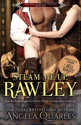 Coperta cărții 'Steam Me Up, Rawley: A Steampunk Romance - Angela Quarles'