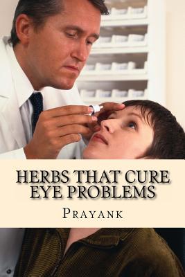 Coperta cărții 'Herbs That Cure Eye Problems - Prayank'