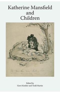 Coperta cărții 'Katherine Mansfield and Children - Gerri Kimber'