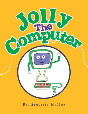 Coperta cărții 'Jolly the Computer - Brucetta Mcclue'