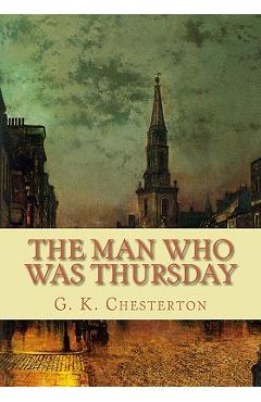 Coperta cărții 'The Man Who Was Thursday - G. K. Chesterton'