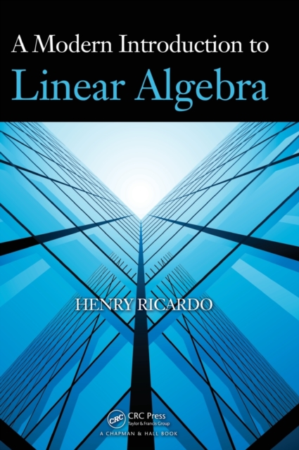 A Modern Introduction to Linear Algebra - Henry Ricardo