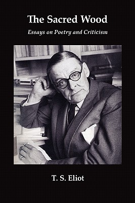 The Sacred Wood - T. S. Eliot