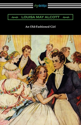 Coperta cărții 'An Old-Fashioned Girl - Louisa May Alcott'
