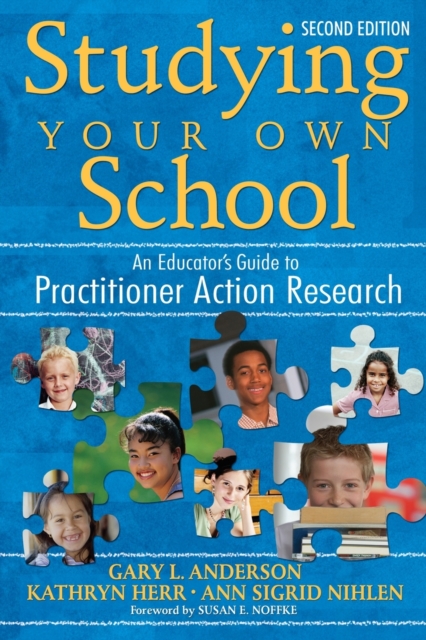 Studying Your Own School: An Educator′s Guide to Practitioner Action Research - Gary Anderson