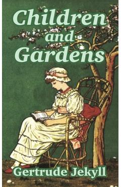 Coperta cărții 'Children and Gardens - Gertrude Jekyll'