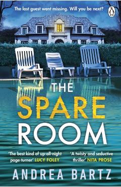 The Spare Room: The Gripping and Addictive Thriller from the Author of We Were Never Here - Andrea Bartz