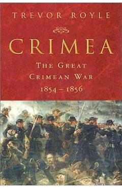 Coperta cărții 'Crimea: The Great Crimean War 1854-1856 - Trevor Royle'