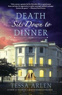 Death Sits Down to Dinner: A Mystery - Tessa Arlen