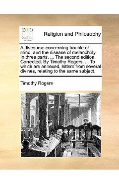 Coperta cărții 'A discourse concerning trouble of mind, and the disease of melancholy. In three parts. ... The second edition.'