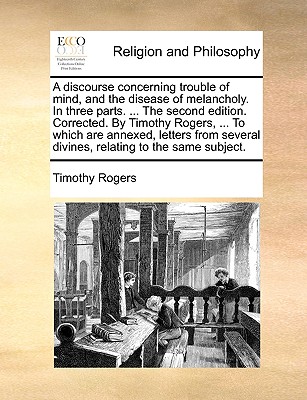 Coperta cărții 'A discourse concerning trouble of mind, and the disease of melancholy. In three parts. ... The second edition.'